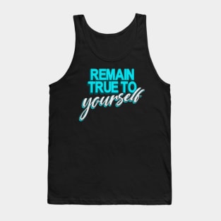 Remain true to Yourself motivational Quote Tank Top